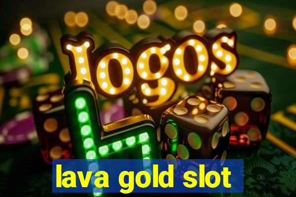 lava gold slot