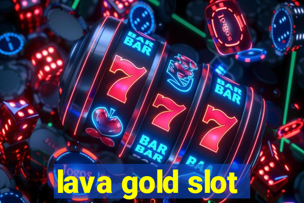 lava gold slot