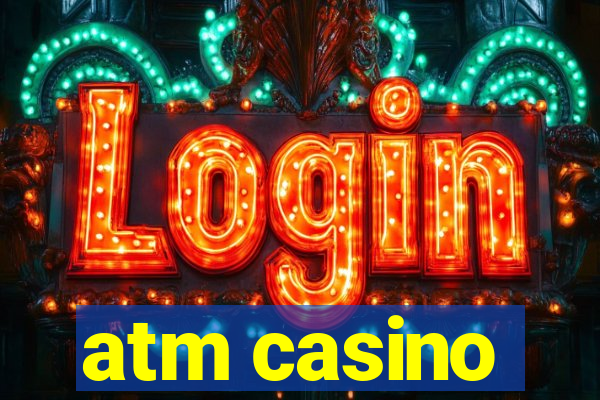 atm casino