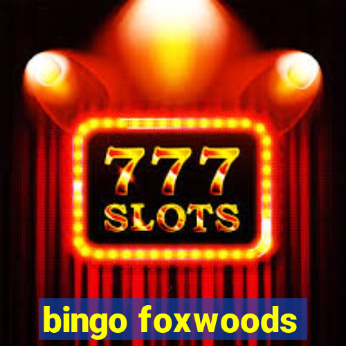 bingo foxwoods