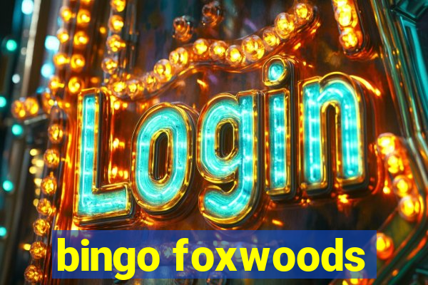 bingo foxwoods