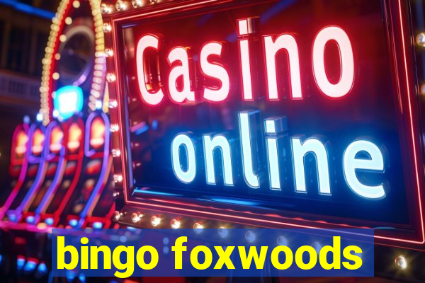 bingo foxwoods