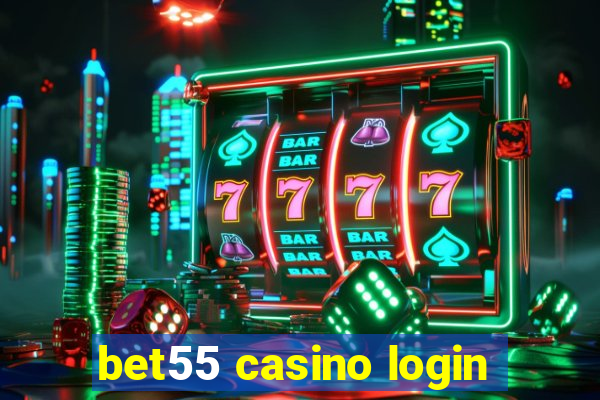 bet55 casino login