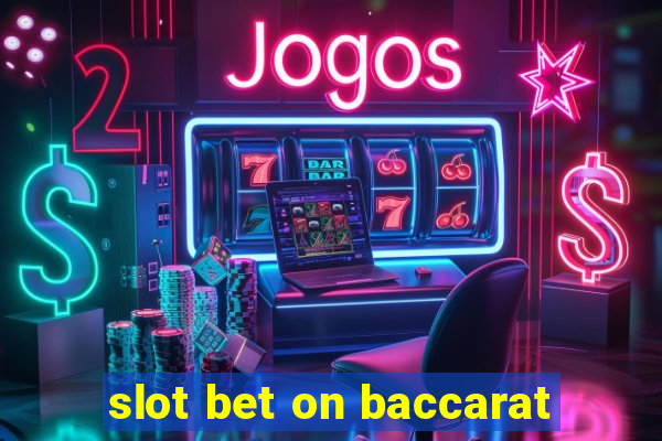 slot bet on baccarat