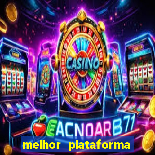 melhor plataforma de jogos cassino