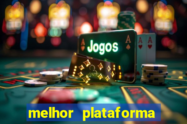 melhor plataforma de jogos cassino