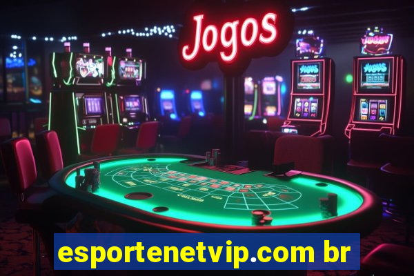 esportenetvip.com br