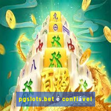 pgslots.bet é confiável