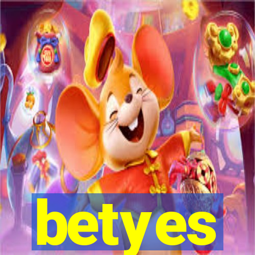 betyes