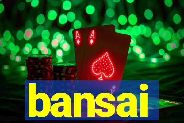 bansai