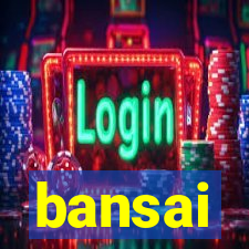 bansai