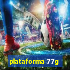 plataforma 77g