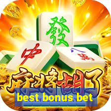 best bonus bet