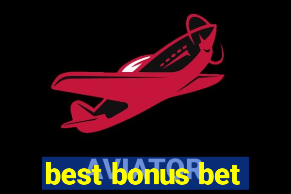 best bonus bet