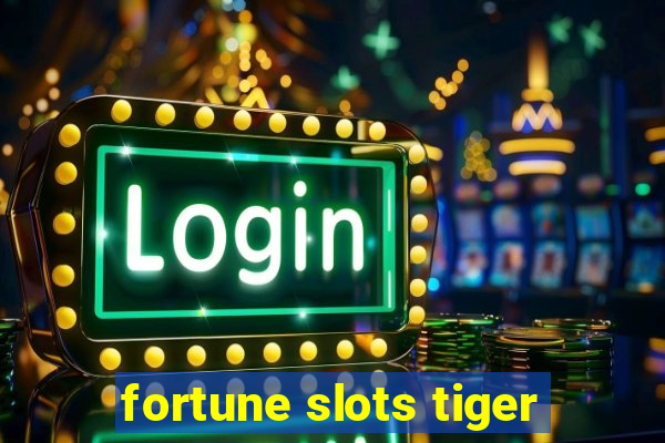 fortune slots tiger