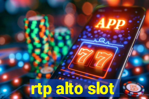 rtp alto slot