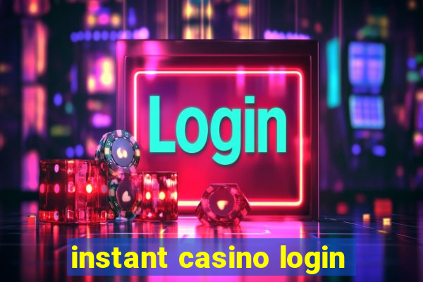 instant casino login