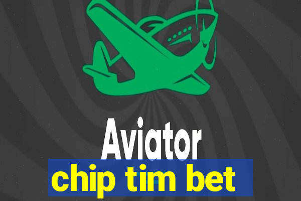 chip tim bet