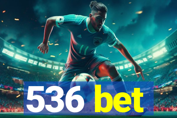 536 bet