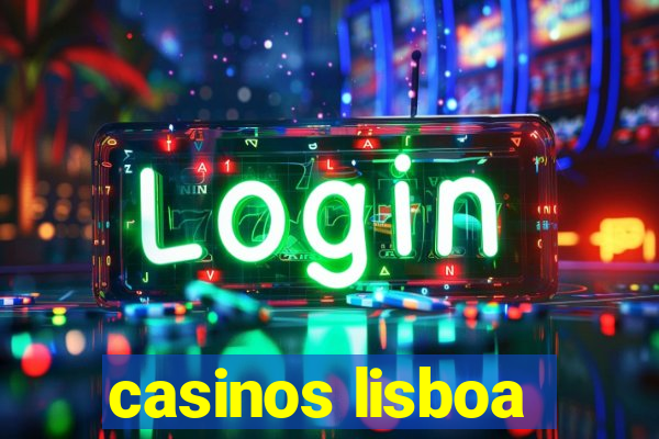 casinos lisboa