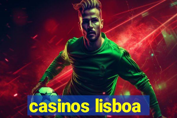 casinos lisboa