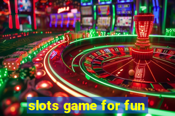 slots game for fun