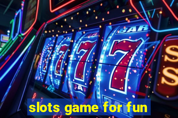 slots game for fun