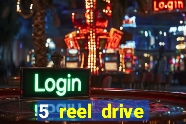 5 reel drive casino slot