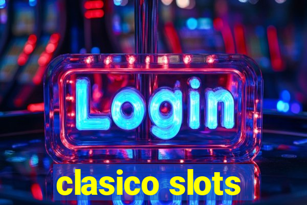 clasico slots