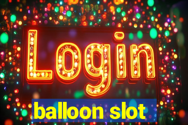 balloon slot