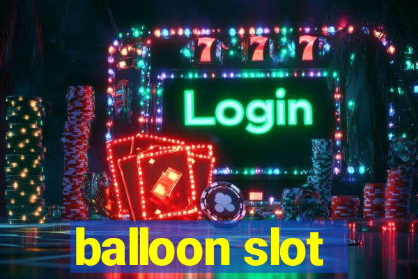 balloon slot