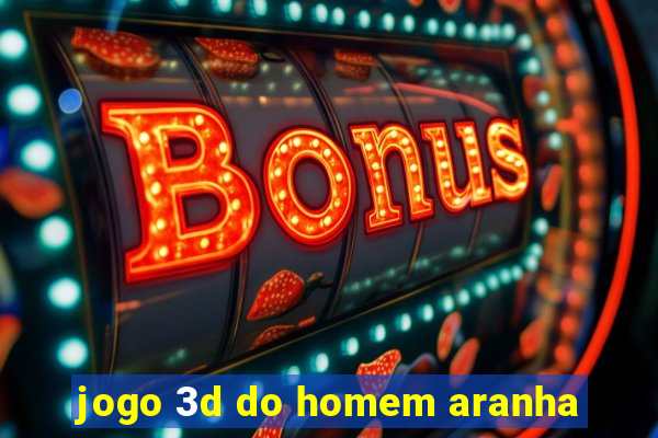 jogo 3d do homem aranha