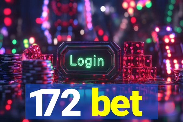 172 bet