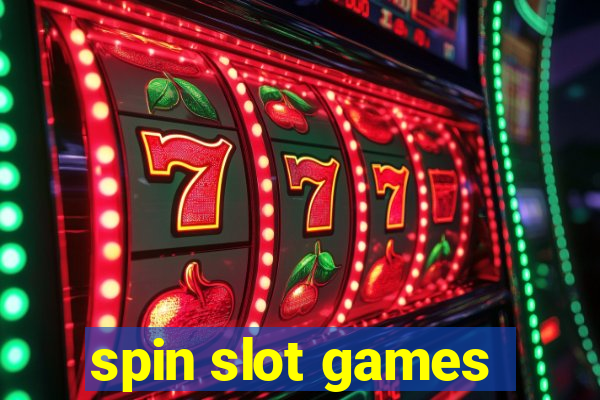 spin slot games