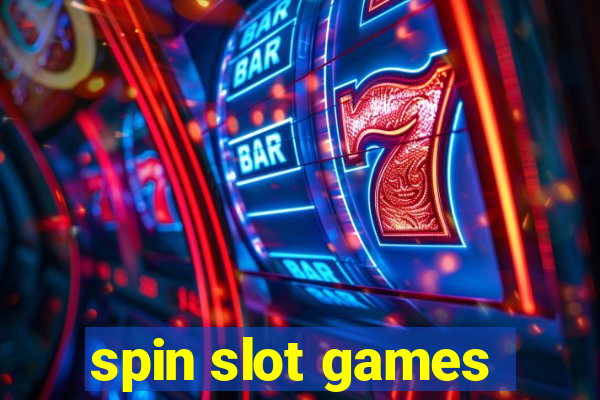 spin slot games