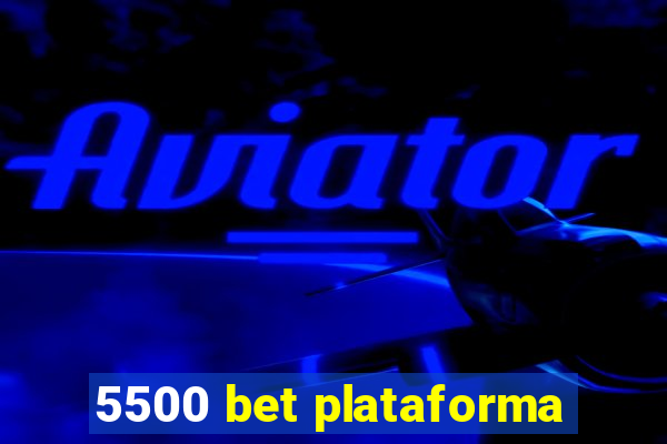 5500 bet plataforma