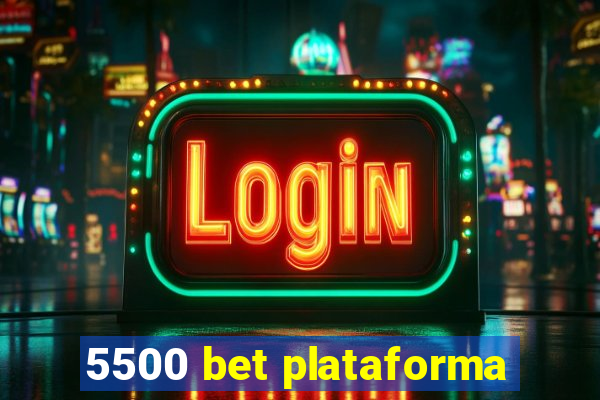 5500 bet plataforma