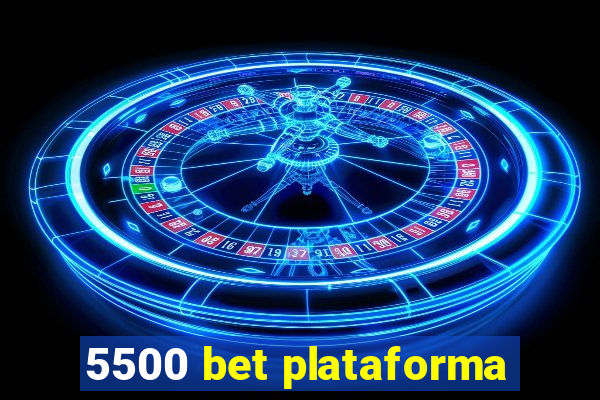 5500 bet plataforma