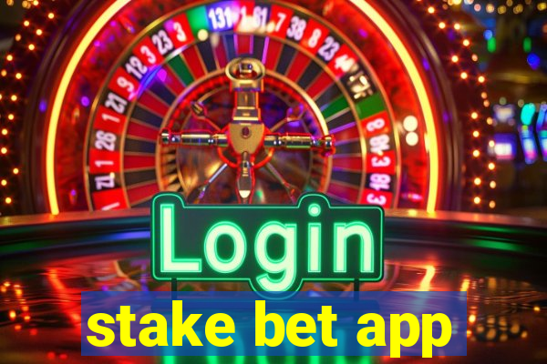 stake bet app