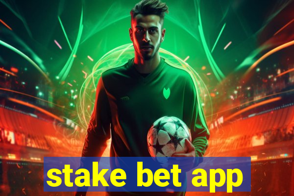 stake bet app