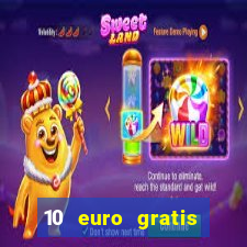 10 euro gratis casino 2021