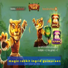 magic rabbit ingrid guimaraes