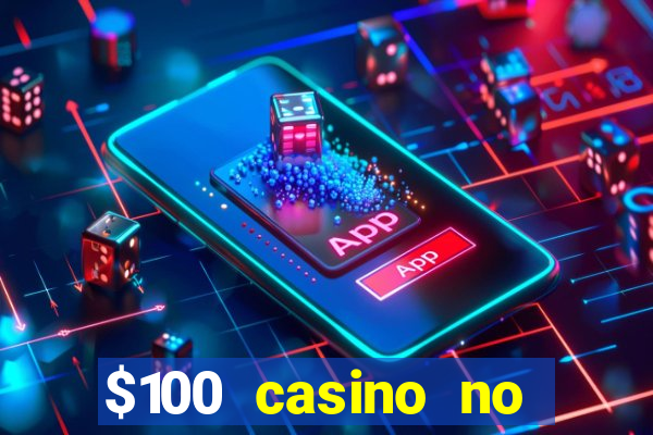 $100 casino no deposit bonus codes