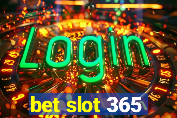 bet slot 365