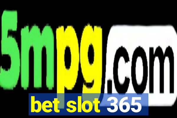 bet slot 365