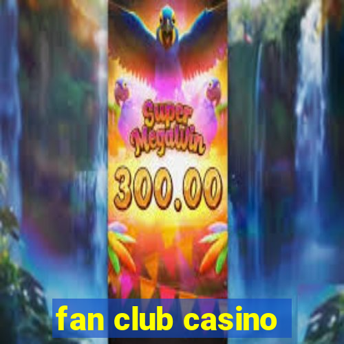 fan club casino