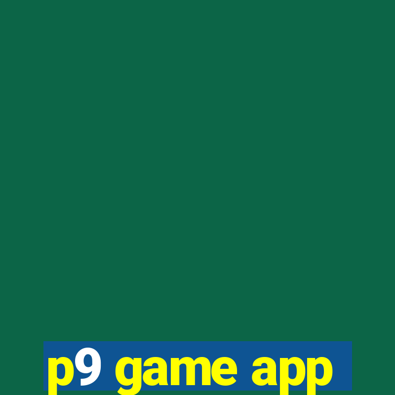 p9 game app