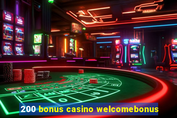 200 bonus casino welcomebonus