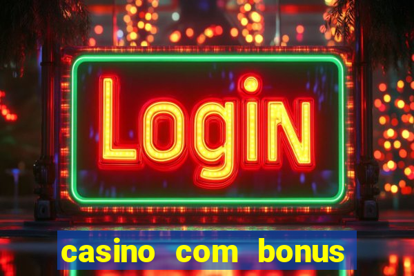 casino com bonus de registo