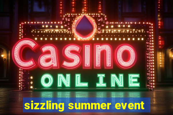 sizzling summer event